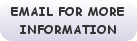 EMAIL FOR MORE INFORMATION